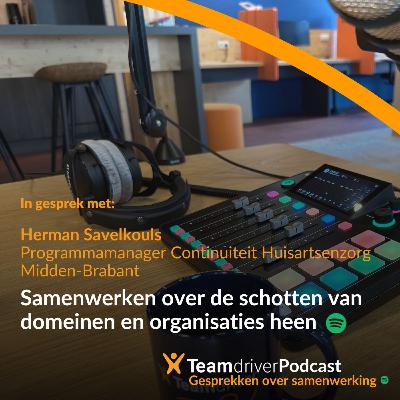20. Herman Savelkouls over samenwerken over de schotten van domeinen en organisaties heen 20. Herman Savelkouls over samenwerken over de schotten van domeinen en organisaties heen