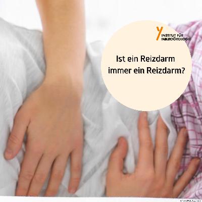 Ist ein Reizdarm immer ein Reizdarm?