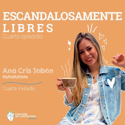 E.4 Escandalosamente libres ft. Ana Cris Tobón E.4 Escandalosamente libres ft. Ana Cris Tobón