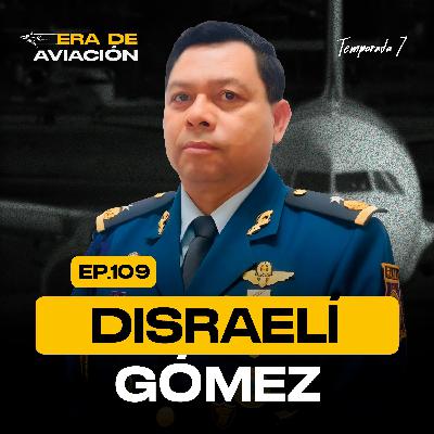 Ep. 109 FAMEX: Impulsando la industria aeroespacial de México al mundo | General Disraelí Gómez