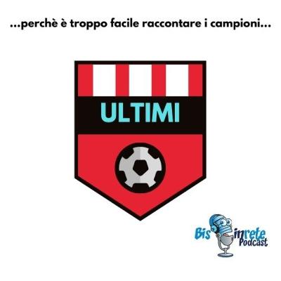 Ultimi - Ep.1 "Pistoiese81, Como82, Catanzaro83, Catania84"