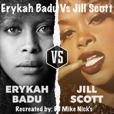 Erykah Badu vs Jill Scott