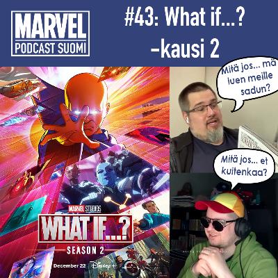 Marvel Podcast Suomi #43: What if...? -kausi 2