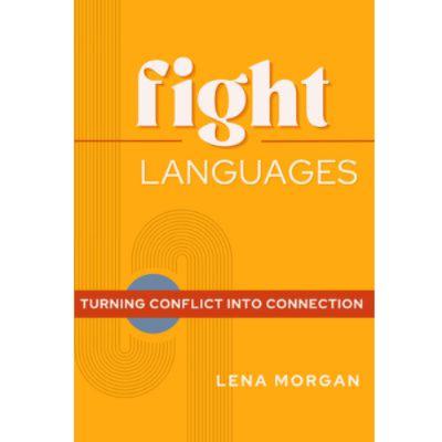 Podcast 1276: Fight Languages by Lena Morgan | How Understanding Conflict Styles Can Transform Your Relationships Podcast 1276: Fight Languages by Lena Morgan | How Understanding Conflict Styles Can Transform Your Relationships