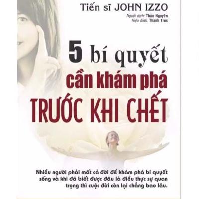 5 Bí Quyết Cần Khám Phá Trước Khi Chết