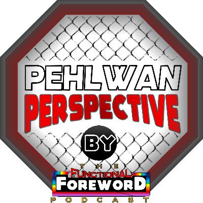 PEHLWAN PERSPECTIVE - EPISODE 4: CATCH WEIGHT, HEEL TURN, SMESH BEEF