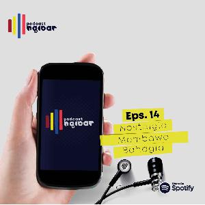 Eps. 14 - Nostalgia Membawa Bahagia