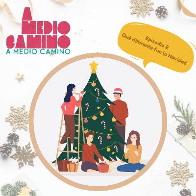 Qué diferente fue la Navidad| Ep. 2 Qué diferente fue la Navidad| Ep. 2