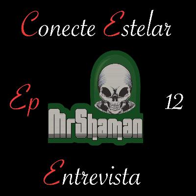 Entrevista a Mr. Shaman "Conecte Estelar" Entrevista a Mr. Shaman "Conecte Estelar"
