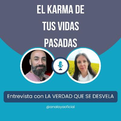 El Karma de tus Vidas Pasadas "Entrevista en la Verdad Que Se Desvela"
