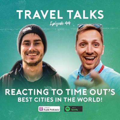 Ep 44: Reacting to TimeOut's CONTROVERSIAL Best Cities in the World!