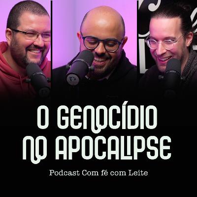 O Genocídio no Apocalipse | Baptismos no Brasil, a graça e implantação de igreja [S2E6]