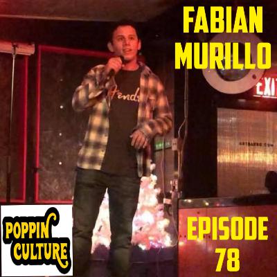 PoppinCulture Ep 78 Fabian Murillo