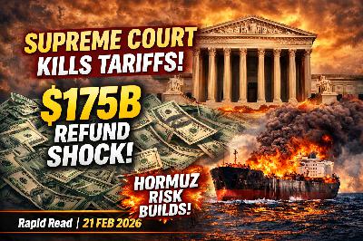 Tariffs Voided; $175B Refund Chaos; 10% Global Tariff—Rapid Read 21 Feb 2026
