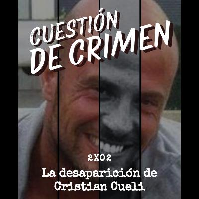 2x02 - La Desaparición de Cristián Cueli