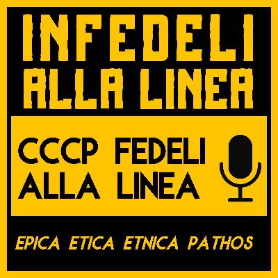 L’ultimo viaggio dei CCCP Fedeli alla linea – Epica Etica Etnica Pathos