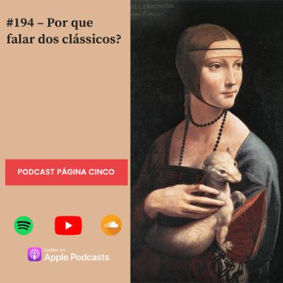 #194 – Por que falar dos clássicos?