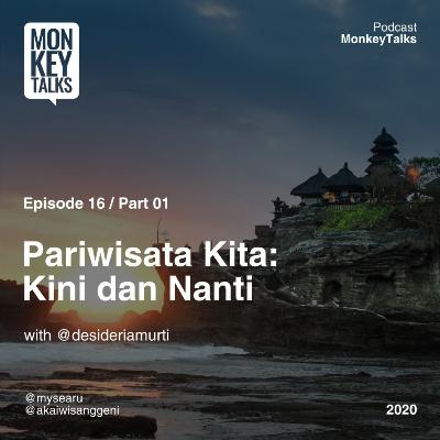 Pariwisata Kita: Kini dan Nanti Part 1 Pariwisata Kita: Kini dan Nanti Part 1