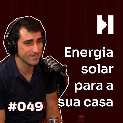 #049 Fabio Carrara, Solfácil, financiando energia solar para as pessoas #049 Fabio Carrara, Solfácil, financiando energia solar para as pessoas