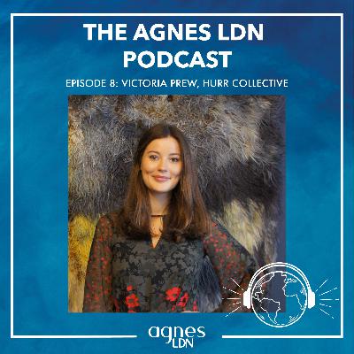 #8: Victoria Prew, Hurr Collective