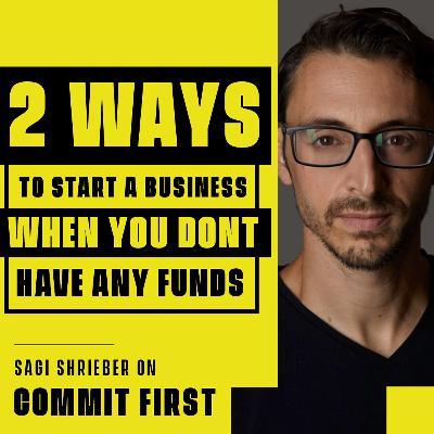 Episode 128: 2 Ways To Start A Business When You Don’t Have Any Funds