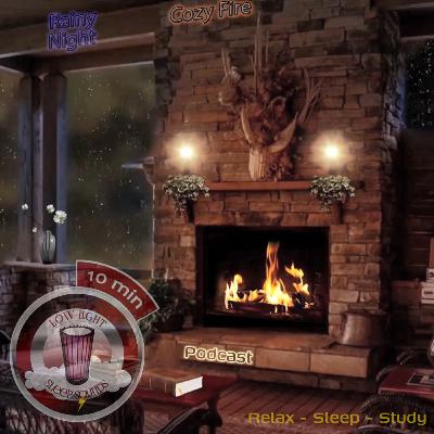 🔴🌧️🔥 Cozy Rainy Night: 10 MINUTES Relaxing Rain and Fireplace Sounds for Peaceful Sleep, Study, and Relaxation Podcast