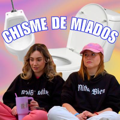 Chisme Ajeno #131: Chisme de Miados