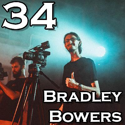 Episode 34: Bradley Bowers