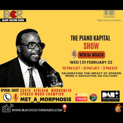 The Piano Kapital Show | Ep 045 | Guest Met A Morphisis with Dj Mojelo on Black Culture Radio