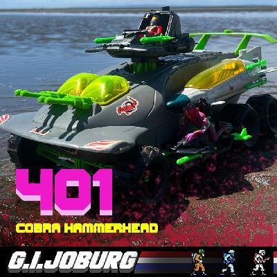 Episode 401: THE COBRA HAMMERHEAD