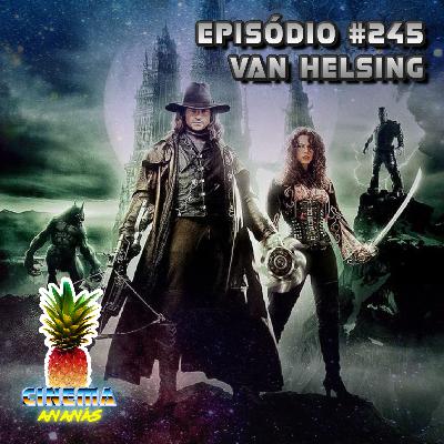 Episódio #245 - Van Helsing