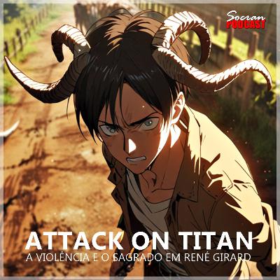 Attack on Titan - A Violência e o Sagrado
