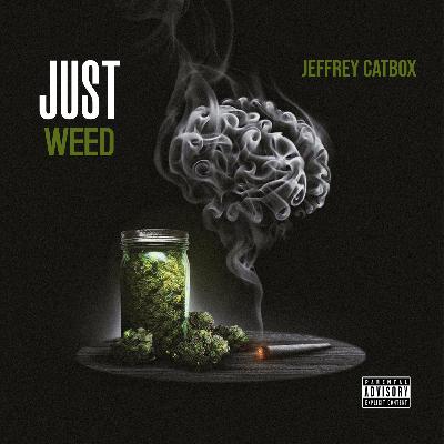 Just Weed [Prod. Pqno]