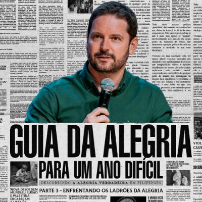 Enfrentando os Ladrões da Alegria - Tiago Mattes