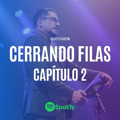 Cerrando Filas Cap. 2