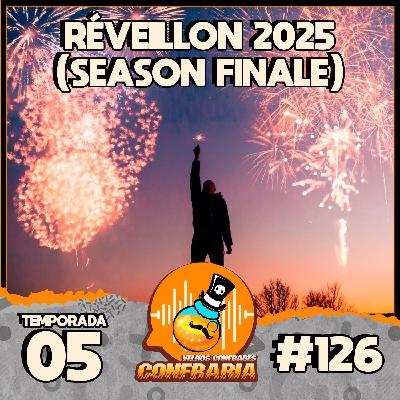 Confraria #126 - Réveillon 2025 (Season Finale)