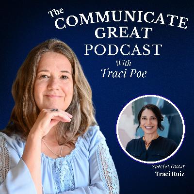 EP 87: Communicating Under Pressure with Guest Traci Ruiz