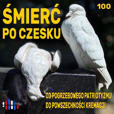 Narodowowyzwoleńcza kremacja. Obyczaje pogrzebowe Czechów dziedzictwem walki o własną ojczyznę Narodowowyzwoleńcza kremacja. Obyczaje pogrzebowe Czechów dziedzictwem walki o własną ojczyznę