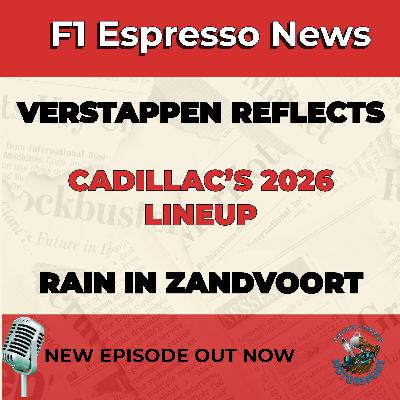 F1 Espresso News: Verstappen Reflects, Cadillac’s 2026 Lineup, Rain in Zandvoort F1 Espresso News: Verstappen Reflects, Cadillac’s 2026 Lineup, Rain in Zandvoort