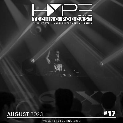HYPE Techno Podcast | #17 | August 2023 | Live @ ROXY, Prague HYPE Techno Podcast | #17 | August 2023 | Live @ ROXY, Prague