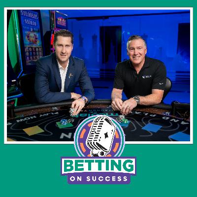 Betting on Success Podcast Episode 9 - Jonathan Jossel (CEO, Plaza Hotel & Casino)