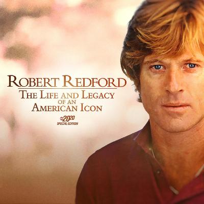 Robert Redford: The Life & Legacy of an American Icon