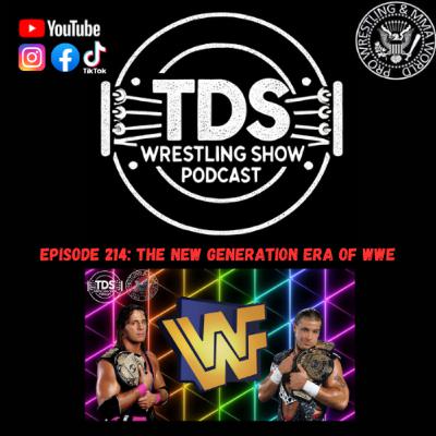Episode 214: The New Generation Era of WWE