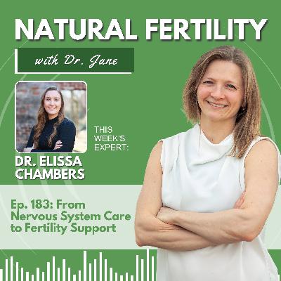 Ep. 183: From Nervous System Care to Fertility Support With Dr. Elissa Chambers