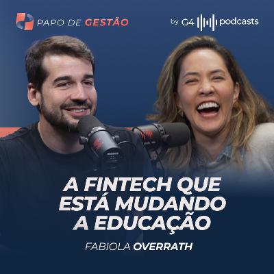 COMO A EDUCBANK ESTÁ REVOLUCIONANDO O CRÉDITO EDUCACIONAL NO BRASIL | PAPO DE GESTÃO