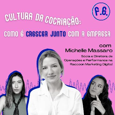 #02 - Cultura da cocriação: Como é crescer junto com a empresa, com Michelle Massaro