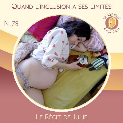 EP 78 - Maison de naissance, quand l'inclusion a ses limites - Le récit de Julie EP 78 - Maison de naissance, quand l'inclusion a ses limites - Le récit de Julie