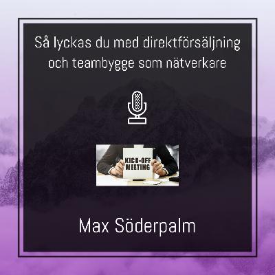 Så lyckas du med direktförsäljning och teambygge som nätverkare Så lyckas du med direktförsäljning och teambygge som nätverkare