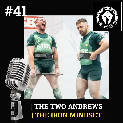 #41 The Two Andrews | The Iron Mindset