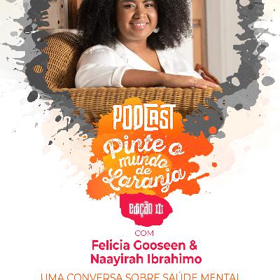 Uma conversa sobre saúde mental com Felicia Goosen